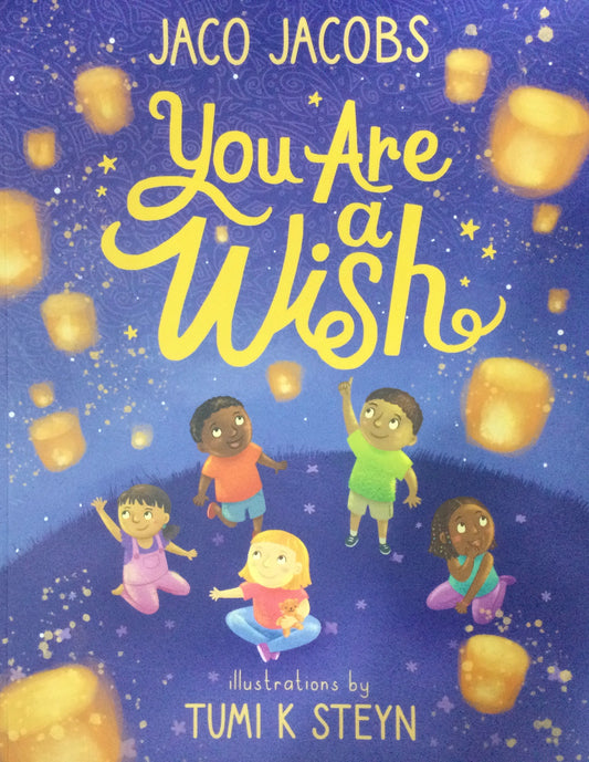 You Are A Wish, by Jaco Jacobs and Tumi K Steyn