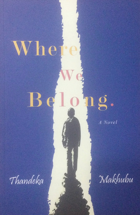 Where We Belong, by Thandeka Makhubu