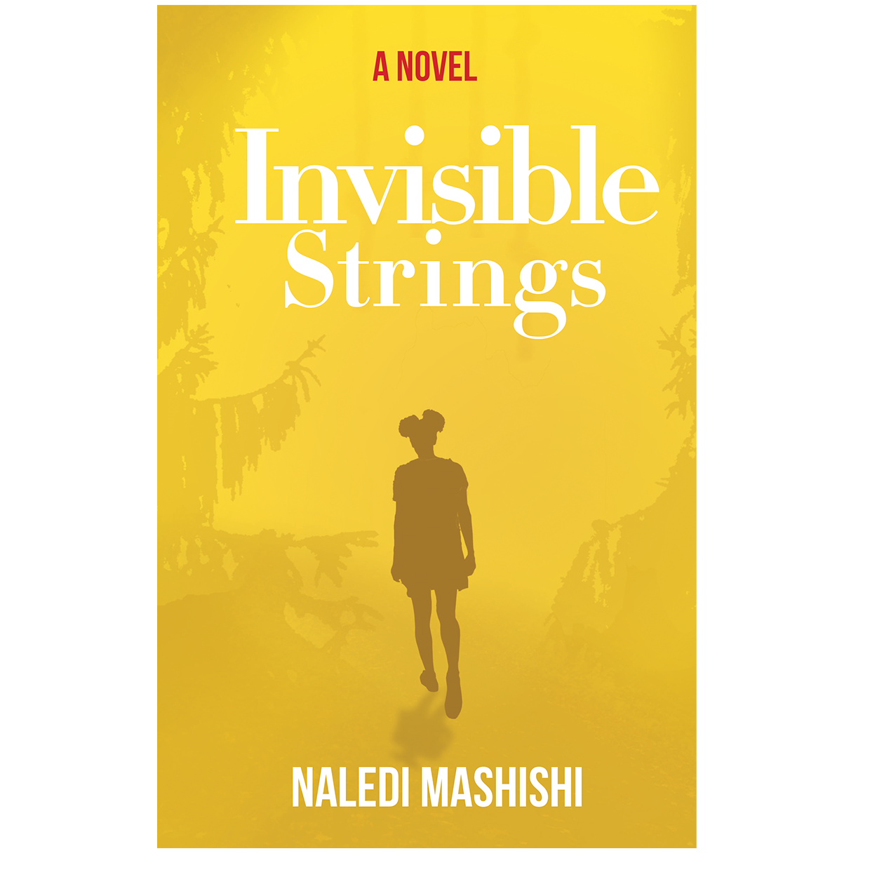 Invisible Strings, by Naledi Mashishi