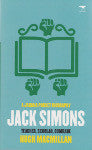 Jack Simons: Teacher, scholar and comrade. A Jacana pocket biography.