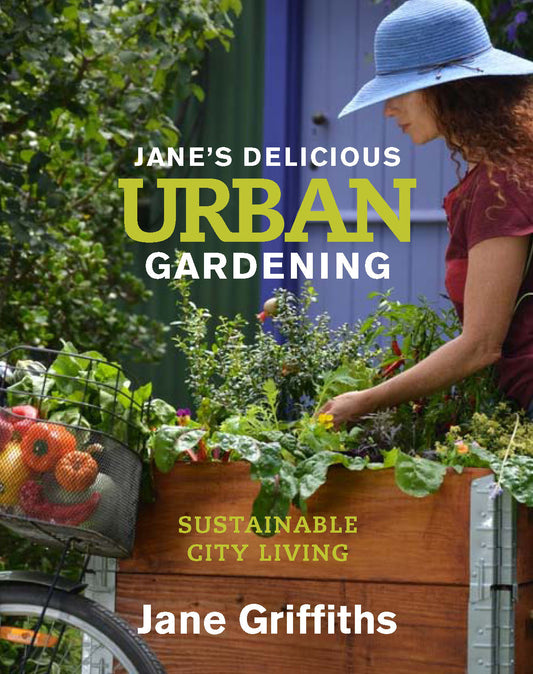 Jane's delicious urban gardening: Sustainable city living