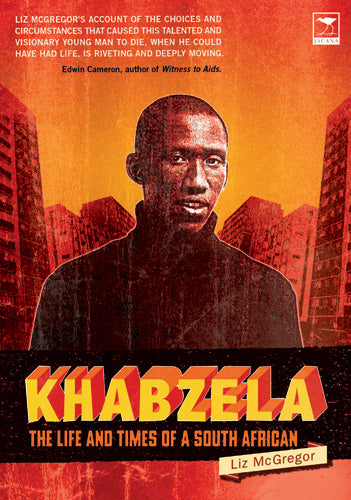 Khabzela: The life and times of a South African, by Liz McGregor