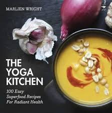 yoga kitchen, The: 100 easy superfood recipes for radiant health