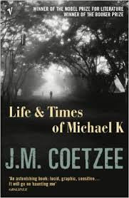 Life & Times of Michael K, by J.M. Coetzee
