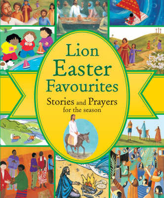 Lion Easter Favourites: Stories and Prayers for the Season