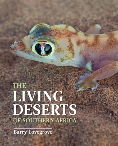 The Living Deserts of Southern Africa, by Barry Lovegrove