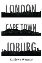 London Cape Town Joburg <br> by Zukiswa Wanner (Used)