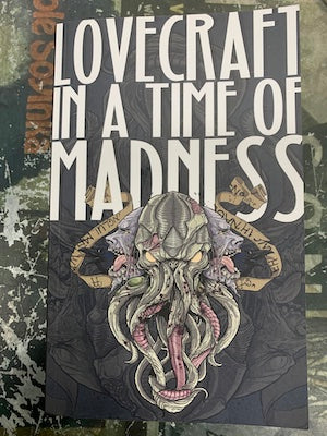 Lovecraft in a Time of Madness. (Write like hell)