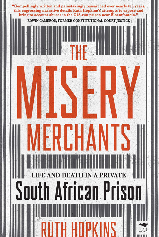 Misery Merchants, The: Life and Death in a Private South African Prison