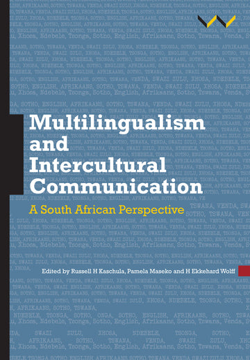 Multilingualism and Intercultural Communication: A South African Perspective, edited by Ekkehard Wolff, Pamela Maseko, Russell Kaschula