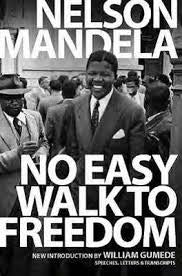 No Easy Walk to Freedom, by Nelson Mandela
