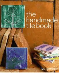 The Handmade Tile Book <br> Liza Gardner