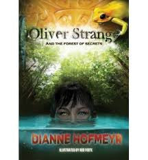 Oliver Strange and the Forest of Secrets by Dianne Hofmeyr
