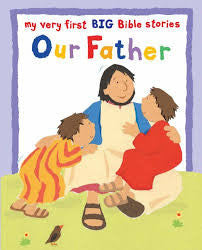 Our Father. My Very First Big Bible Stories.