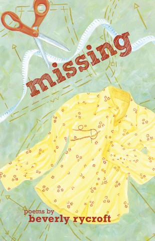 Missing (Poems)<br>by Beverly Rycroft