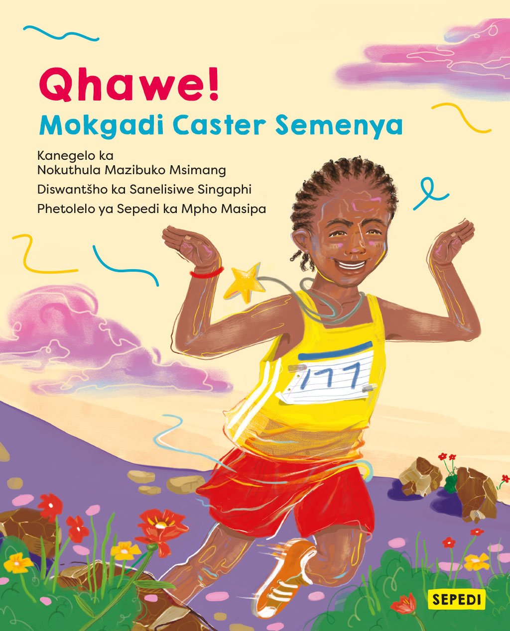 QHAWE! Mokgadi Caster Semenya by Nokuthula Mazibuko Msimang ( Sepedi Edition)