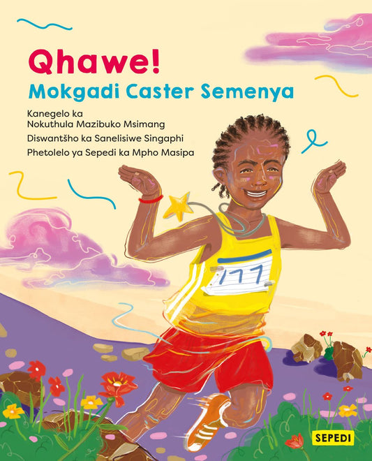 QHAWE! Mokgadi Caster Semenya by Nokuthula Mazibuko Msimang ( Sepedi Edition)