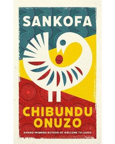 Sankofa, by Chibundu Onuzo