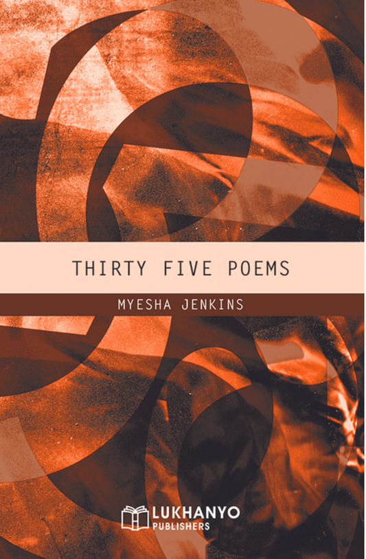 Thirty five poems, by Myesha Jenkins