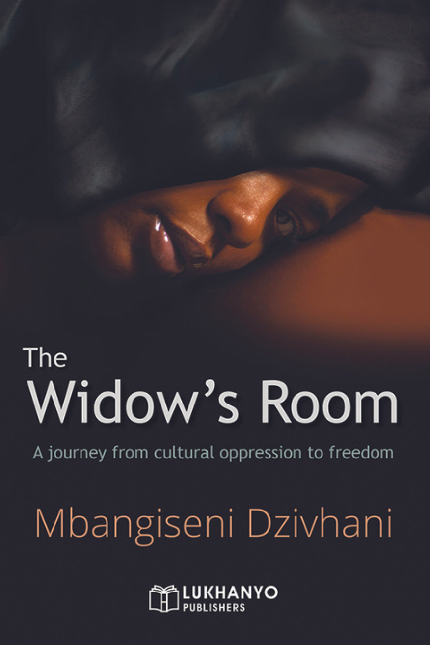 The Widow’s Room A journey from cultural oppression to freedom, by Mbangiseni Dzivhani