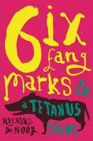 Six fang marks and a tetanus shot, by Richard de Nooy