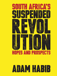 South Africa's Suspended Revolution : Hopes and Prospects by Adam Habib (Used)