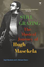 Still Grazing: The Musical Journey of Hugh Masekela