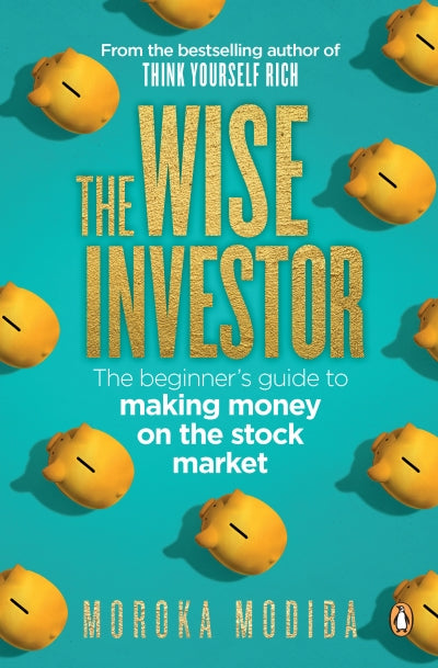 The Wise Investor by Moroka Modiba