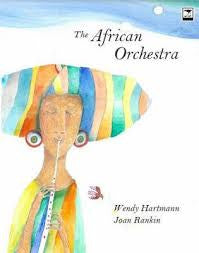 The African Orchestra by Wendy Hartman