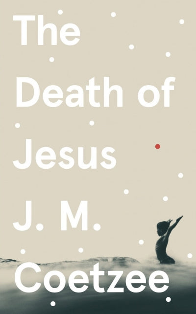 The Death Of Jesus, by J.M.Coetzee