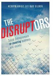 The Disruptors, by Kerryn Krige & Gus Silber