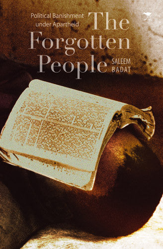 The forgotten people: Political banishment under apartheid