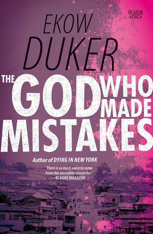 The God who made mistakes, by Ekow Duker