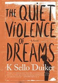 The Quiet Violence of Dreams, by K. Sello Duiker