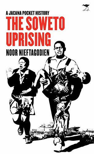 A Jacana Pocket History: The Soweto Uprising