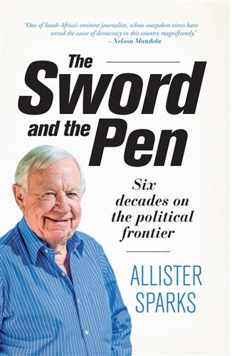 sword and the pen, The: Six decades on the political frontier