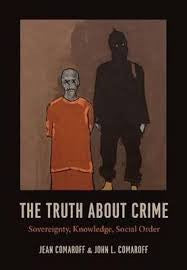 The Truth About Crime by Jean Comaroff and John L. Comaroff