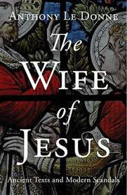 The Wife of Jesus, by Anthony Le Donne