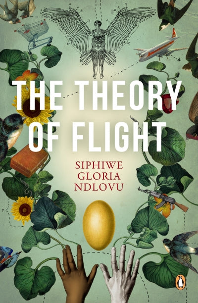 The Theory of Flight, by Siphiwe Gloria Ndlovu