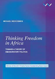 Thinking freedom in Africa: Toward a theory of emancipatory politics