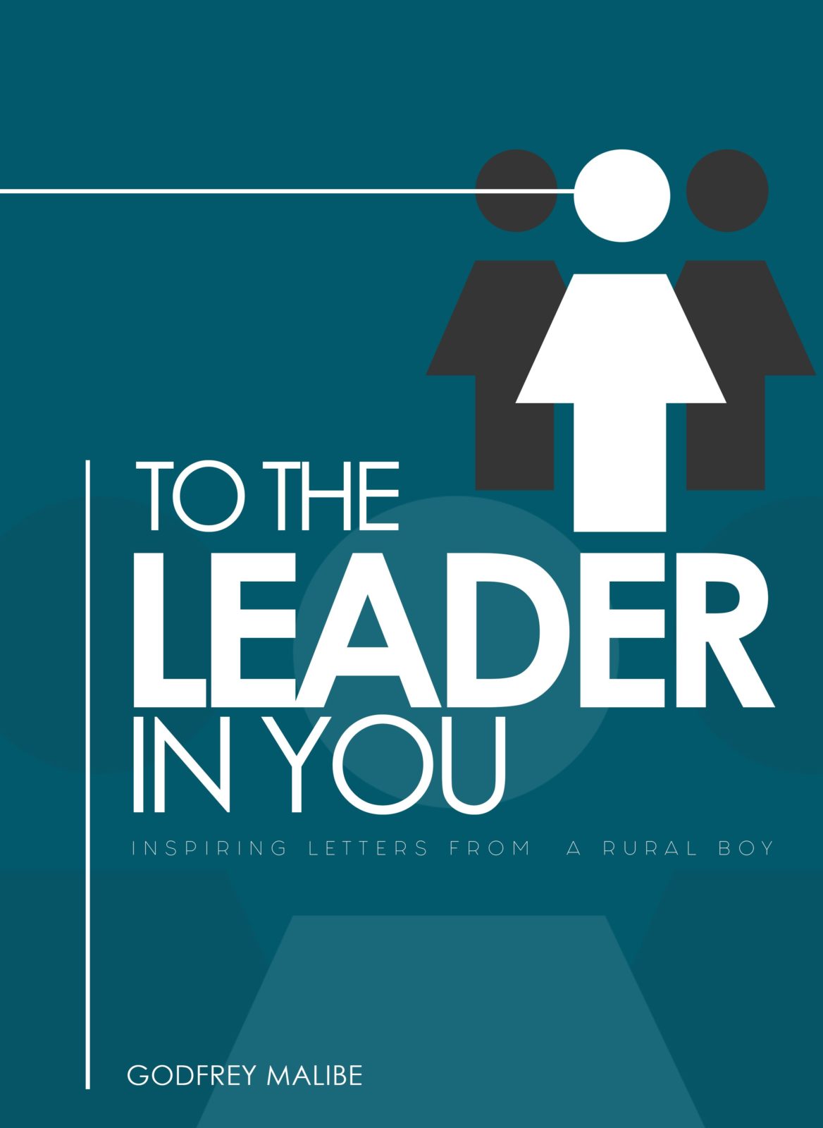 To The Leader In You by Godfrey Malibe