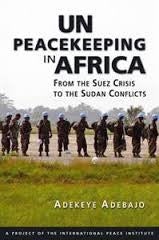UN peacekeeping in Africa: From Suez crisis to the Sudan conflicts