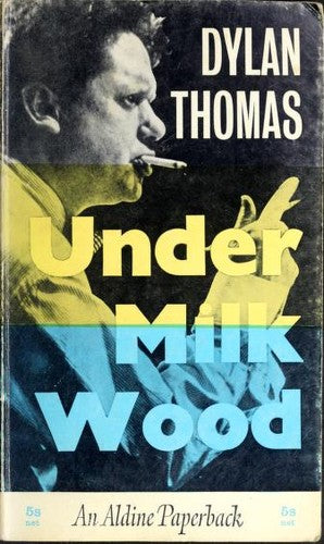 Under Milk Wood, by Dylan Thomas