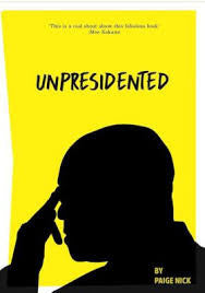 Unpresidented: A Comedy of Errors <br> by Paige Nick