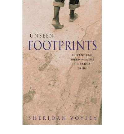 Unseen Footprints: Encountering the Divine Along the Journey of Life, by Sheridan Voysey