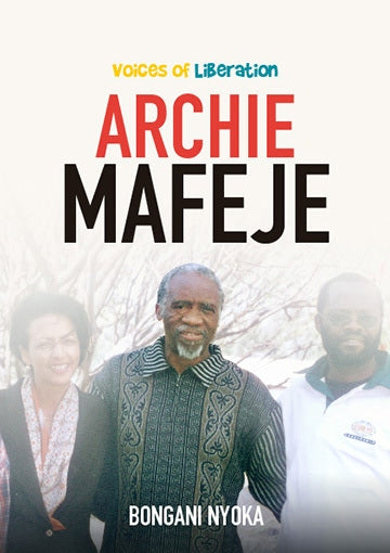 Voices Of Liberation: Archie Mafeje
