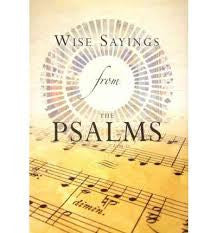 Wise Sayings from the Psalms. Wise Sayings.