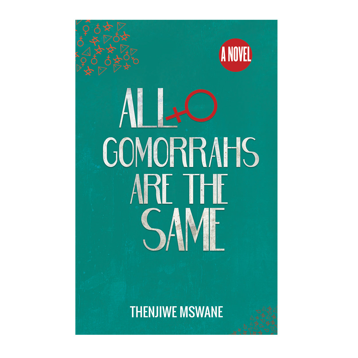All Gomorrahs Are The Same, by Thenjiwe Mswane