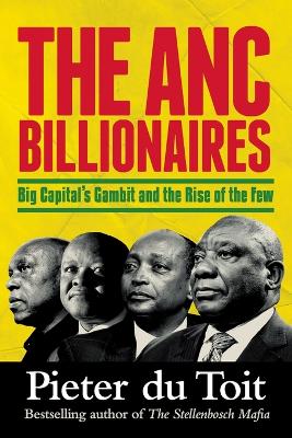 ANC BILLIONAIRES: BIG CAPITALS GAMBIT AND THE RISE OF T