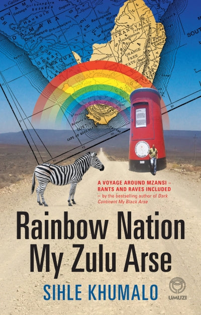 Rainbow Nation My Zulu Arse by Sihle Khumalo